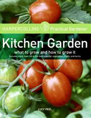 Cover of: HarperCollins Practical Gardener: Kitchen Garden: What to Grow and How to Grow It