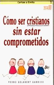 Cover of: Cómo ser cristianos sin estar comprometidos