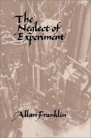 Cover of: The neglect of experiment by Allan Franklin