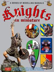 Cover of: KNIGHTS IN MINIATURE: A Special Feature with a Captivating View of the Middle Age Through Diorama Modelling