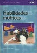 Cover of: Habilidades Motrices (Biblioteca Tematica del DePorte)