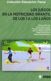Cover of: Los Juegos En La Motricidad Infantil de Los 3 a Los 6 Anos by Antonio Garcia Lopez, Francisco Ruiz Juan
