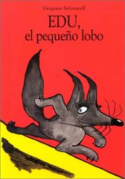 Cover of: Edu, El Pequeño Lobo / Edu, Little Wolf by Grégoire Solotareff