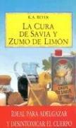 Cover of: La Cura de Savia y Zumo de Limon