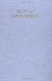Cover of: Algae and human affairs by edited by Carole A. Lembi, J. Robert Waaland ; sponsored by the Phycological Society of America, Inc.