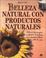 Cover of: Belleza narural con productos naturales