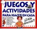 Cover of: Juegos y actividades para hacer en casa / Rainy Days & Saturdays