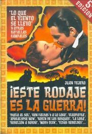 Cover of: Este Rodaje Es La Guerra: Lo Que El Viento Se Llevo Y Otras Batallas Campales