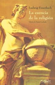 Cover of: La Esencia De La Religion/ the Essence of Religion (Voces/ Ensayo) by Ludwig Feuerbach, Tomas Cuadrado