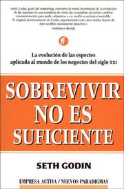 Cover of: Sobrevivir no es suficiente by Seth Godin