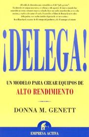 Cover of: Delega/If You Want it Done Right, You Don't Have to Do it Yourself: Un modelo para crear equipos de alto rendimiento