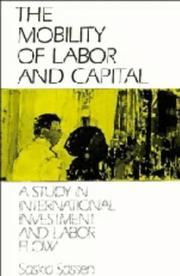 Cover of: The mobility of labor and capital: a study in international investment and labor flow
