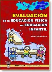 Cover of: LA EVALUACI&Oacute;N DE LA EDUCACI&Oacute;N F&Iacute;SICA EN LA EDUCACI&Oacute;N INFANTIL