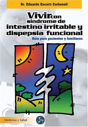 Cover of: Vivir Con Sindrome De Intestino Irritable Y Dispepsia Funcional: Guia Para Pacientes Y Familiares (Medicina Y Salud)