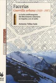 Cover of: Facerías: Guerrilla Urbana (1939-1957) by Antonio Tellez