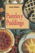 Cover of: Pasteles y Puddings / Sweet Pies and Puddings by Anne Wilson