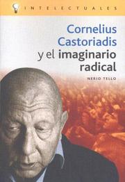 Cover of: Cornelius Castoriadis Y El Imaginario Radical/ Cornelius Castoriadis and Radical Imaginary (Intelectuales/ Intelectuals)