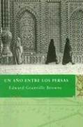 Cover of: Un Ano Entre Los Persas by Edward Granville Browne