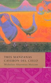 Cover of: Tres Manzanas Cayeron Del Cielo by Micheline Aharonian Marcom