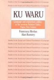 Cover of: Ku Waru: language and segmentary politics in the western Nebilyer Valley, Papua New Guinea