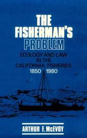Cover of: The fisherman's problem: ecology and law in the California fisheries, 1850-1980