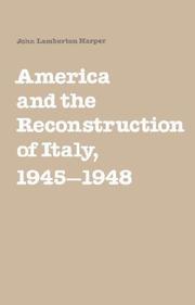 Cover of: America and the reconstruction of Italy, 1945-1948 by John Lamberton Harper