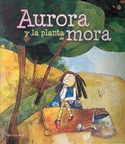 Cover of: Aurora y la planta de mora (Pequeños cuentos para grandes lectores) by Mariana Jantti
