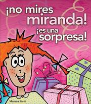 Cover of: No mires Miranda! Es una sorpresa! (Cierta duda)