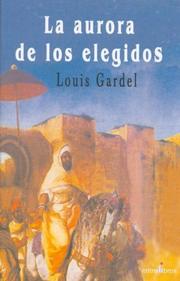 Cover of: La Aurora de Los Elegidos by Louis Gardel, Louis Gardel