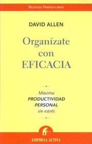 Cover of: Organizate con Eficacia/ Getting Things Done