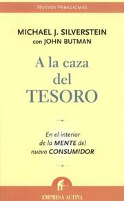 Cover of: A La Caza Del Tesoro/ Treasure Hunt: En El Interior De La Mente Del Nuevo Consumidor/ Inside the Mind of the New Global Consumer