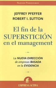 El fin de la superstición en el management by Jeffrey Pfeffer, Robert I. Sutton