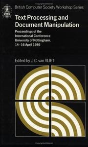 Cover of: Text Processing and Document Manipulation: Proceedings of the International Conference, University of Nottingham, 14-16 April 1986 (British Computer Society Workshop Series)