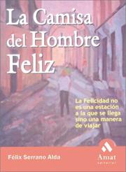 Cover of: La camisa del hombre feliz by Felix Serrano Alda, Félix Serrano Alda