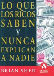 Cover of: Lo que los ricos saben y nunca explican a nadie by Brian Sher