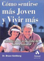 Cover of: Cómo sentirse más joven y vivir más: Añada años a su vida de forma natural