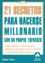 Cover of: Los 21 secretos para hacerse millonario: Cómo conseguir la independencia financiera