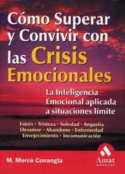 Cover of: Cómo superar y convivir con las crisis emocionales: La inteligencia emocional aplicada a situaciones límite
