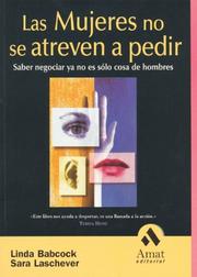 Cover of: Las mujeres no se atreven a pedir: Saber negociar ya no es solo cosa de hombres