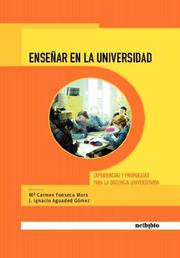 Cover of: Enseñar en la Universiad. Experiencias y propuestas para la docencia universitaria by José Ignacio Aguaded Gómez, Carmen Fonseca Mora