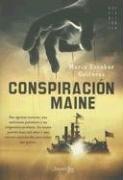 Cover of: Conspiracion Maine/ Maine Conspiracy (Novela Historica / Historical Novel) (Novela Historica / Historical Novel)