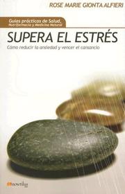 Cover of: Supera El Estres / Overcome the Stress by Rosemarie Gionta Alfieri