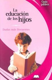 Cover of: La educacion de los hijos: Dudas mas frecuentes (Guia de padres series)
