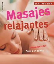 Cover of: Masajes relajantes by Karin Schutt