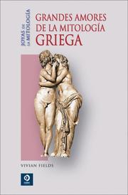 Cover of: Grandes amores de la mitologia griega (Joyas de la mitologia) by Vivian Fields