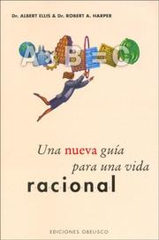 Cover of: Una Nueva Guia Para Una Vida Racional by Albert Ellis, Robert A. Harper