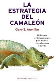 La Estrategia Del Camaleon / Walk Like A Chamelon (Self Help) (Self Help) by Gary S. Aumiller