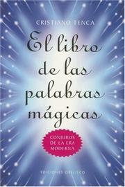 Cover of: El libro de la palabras magicas / The Book of Magic Words by Cristiano Tenca