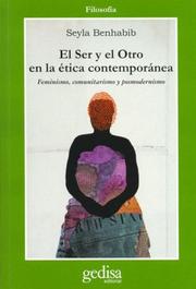 Cover of: El ser y el otro en la etica contemporanea/ Situating the Self: Femenismo, Comunitarismo Y Posmodernismo/ Gender, Community, and Postmodernism In Contemporary Ethics (Filosofia)