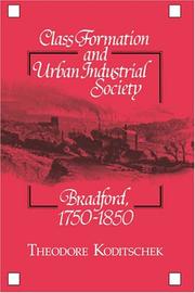 Class formation and urban-industrial society by Theodore Koditschek